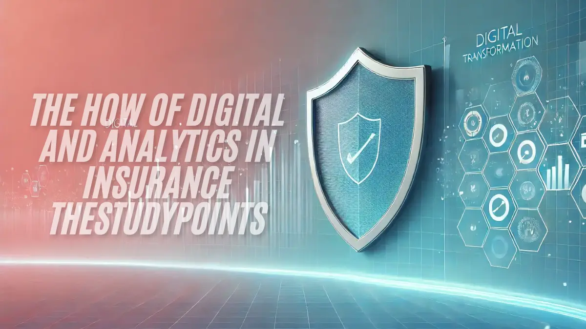 the how of digital and analytics in insurance thestudypoints