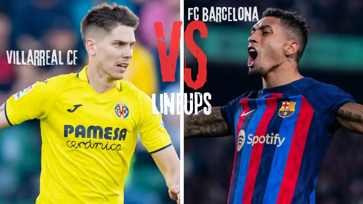 villarreal cf vs fc barcelona lineups